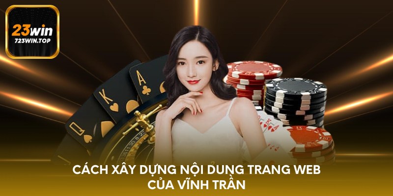 Cách xây dựng nội dung trang web của Vĩnh Trần