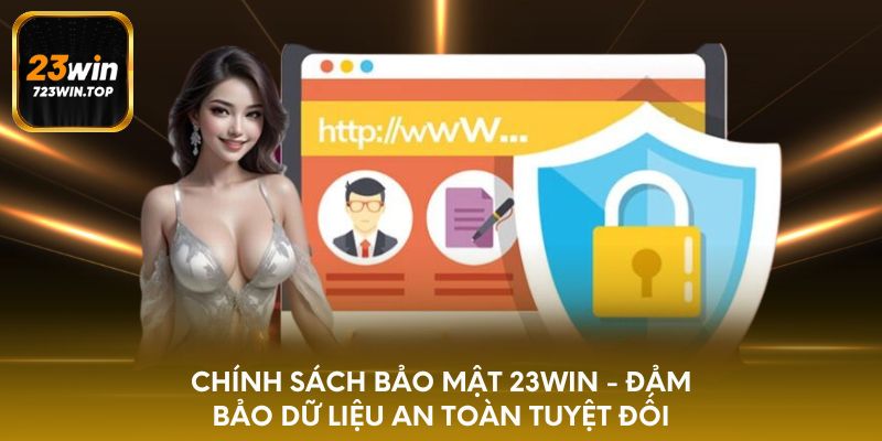 Chính sách bảo mật 23win - Đảm bảo dữ liệu an toàn tuyệt đối
